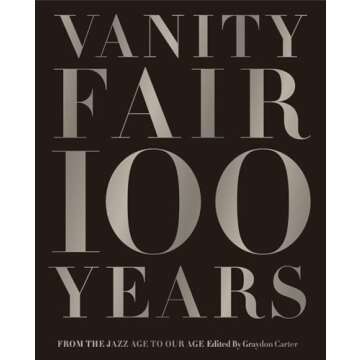 Vanity Fair 100 Years: From the Jazz Age to Our Age