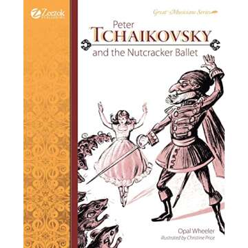 Peter Tchaikovsky and the Nutcracker Ballet (Great Musicians Series)