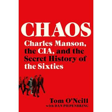 Chaos: Charles Manson, the CIA, and the Secret History of the Sixties