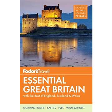 Fodor's Essential Great Britain: with the Best of England, Scotland & Wales (Full-color Travel Guide)