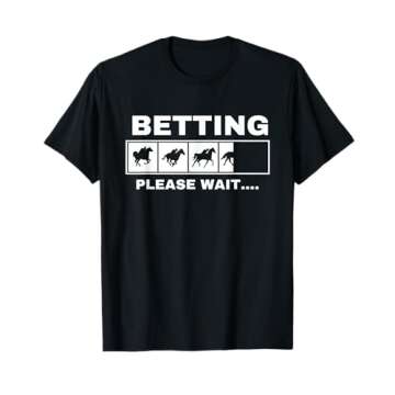 Betting Horse Races Please Wait Gambling Horse Racing T-Shirt