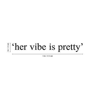 Vinyl Wall Art Decal - Her Vibe is Pretty - 2" x 16" - Positive Women's Inspirational Indoor Home Apartment Living Room - Trendy Female Bedroom Office Dorm Room Work Decor Quote (2" x 16", Black)