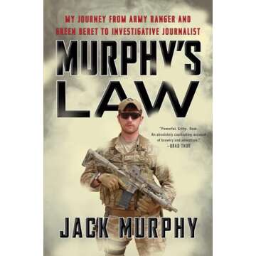 Murphy's Law: My Journey from Army Ranger and Green Beret to Investigative Journalist