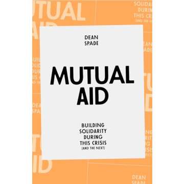 Mutual Aid: Building Solidarity During This Crisis (and the Next)