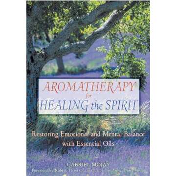 Aromatherapy for Healing the Spirit: Restoring Emotional and Mental Balance with Essential Oils