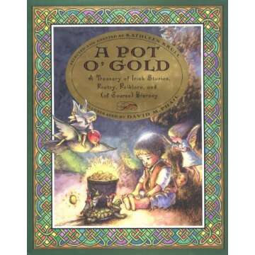 A Pot O' Gold: A Treasury Of Irish Stories, Poetry, Folklore, And (of Course) Blarney