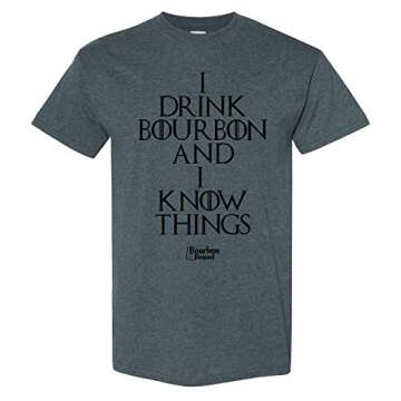 Bourbon Bound I Drink Bourbon and Know Things on a Dark Heather Shirt Small - 5X