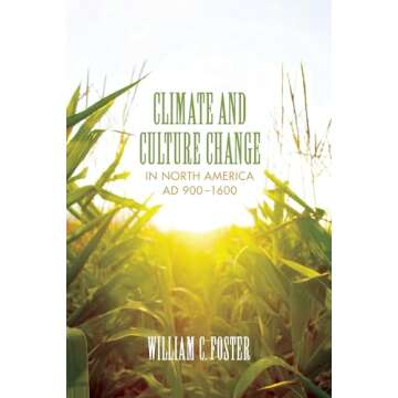 Climate and Culture Change in North America AD 900–1600 (Clifton and Shirley Caldwell Texas Heritage Series)