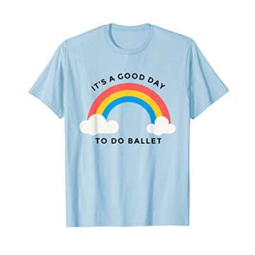 It's a Good Day to Do Ballet T-Shirt