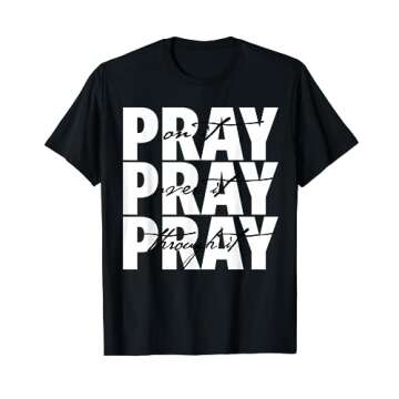 Pray On It Pray Over It Pray Through It Christian Faith T-Shirt