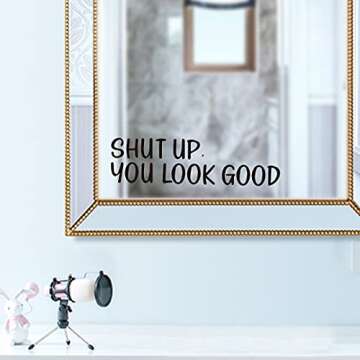 ZZM Story Shut UP You Look Good Motivational Quote Mirror Decal Inspirational Mirror Decor Black Gloss Vinyl Wall Stickers for Home,Multicolor,5j-A