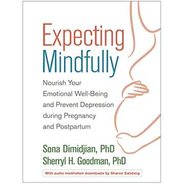 Expecting Mindfully: Nourish Your Emotional Well-Being and Prevent Depression during Pregnancy and Postpartum