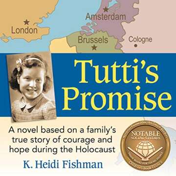 Tutti's Promise: A Novel Based on a Family's True Story of Courage and Hope During the Holocaust