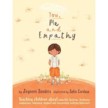 You, Me and Empathy: Teaching children about empathy, feelings, kindness, compassion, tolerance and recognising bullying behaviours