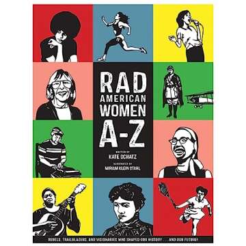 Rad American Women A-Z: Rebels, Trailblazers, and Visionaries who Shaped Our History . . . and Our Future! (City Lights/Sister Spit)