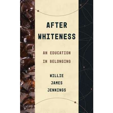 After Whiteness: An Education in Belonging (Theological Education between the Times (TEBT))