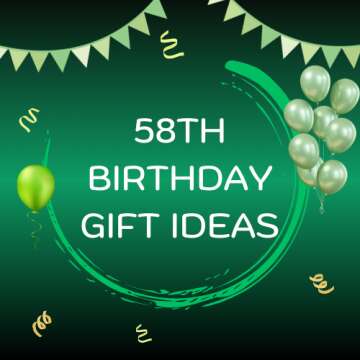 58th Birthday Gift Ideas