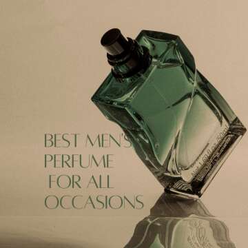 Best Men's Perfume for All Occasions 🌟