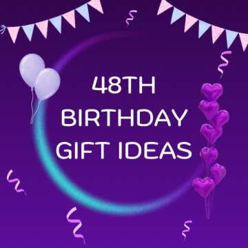 48th Birthday Gift Ideas