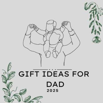 Best Gift for Dad 2025