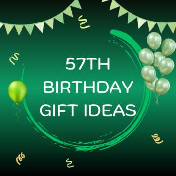 57th Birthday Gift Ideas