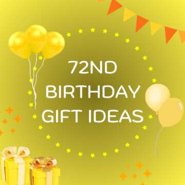 72nd Birthday Gift Ideas