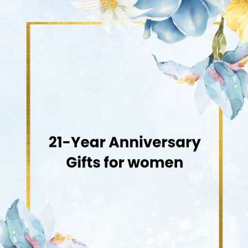 21-Year Anniversary Gifts for women