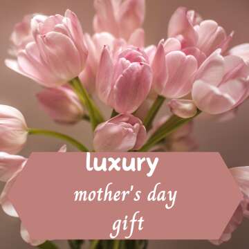 luxury mother's day gift