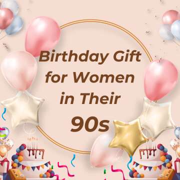 Birthday Gift Ideas for Women in Their 90s