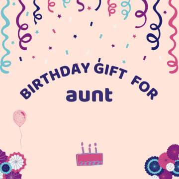 Fine Birthday Gift Ideas for Your Aunt