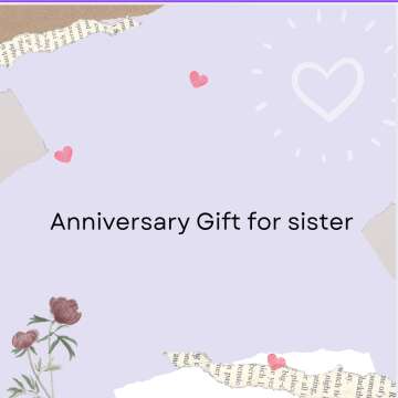 Anniversary Gift for sister