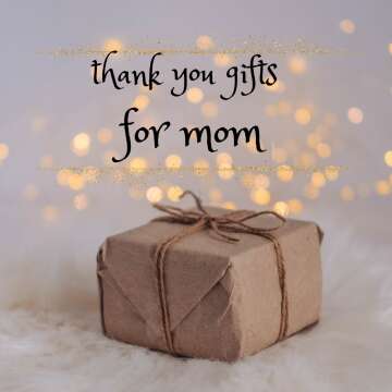 thank you gifts for mom