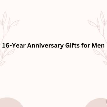 16-Year Anniversary Gifts for Men