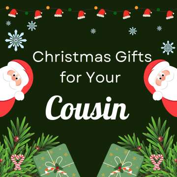 Christmas Gifts for Your Cousin