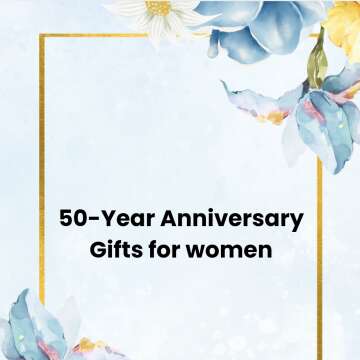 50-Year Anniversary Gifts for women