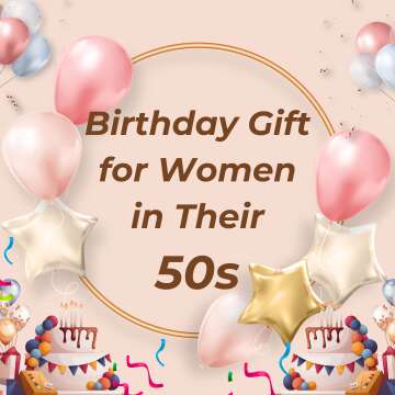 Birthday Gift Ideas for Women in Their 50s