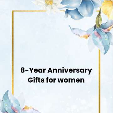 8-Year Anniversary Gifts for women