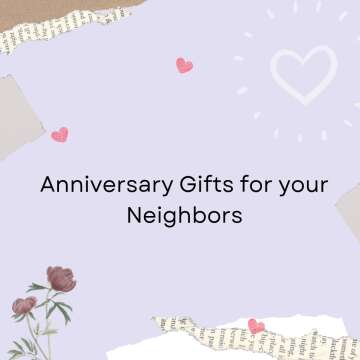 Anniversary Gifts for Your Neighbors