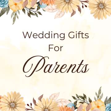 Wedding gifts for parents to give