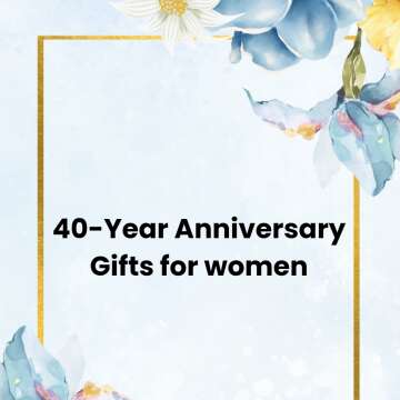 40-Year Anniversary Gifts for women