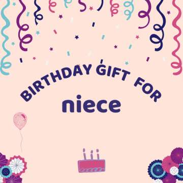 Fantastic Birthday Gift Ideas for Your Niece