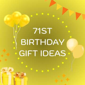 71st Birthday Gift Ideas