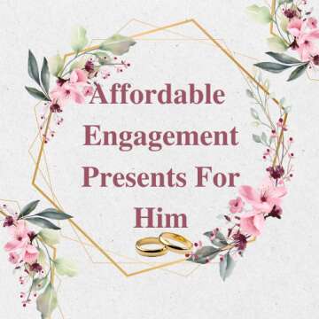 Affordable Engagement Presents For Him