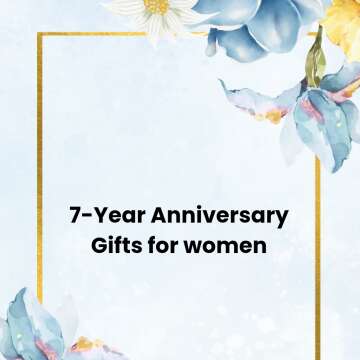 7-Year Anniversary Gifts for women