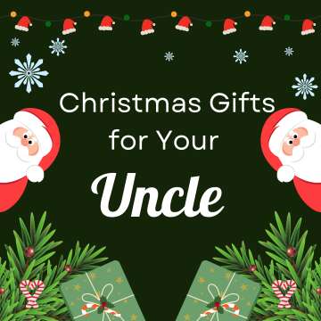 Christmas Gifts for Your Uncle