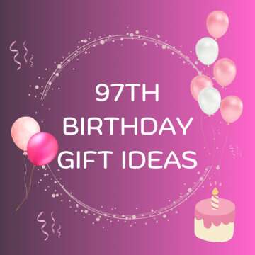 97th Birthday Gift Ideas