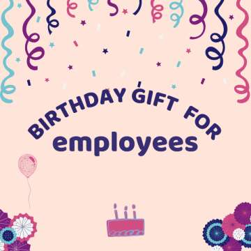 Stylish Birthday Gift Ideas for Your Employees