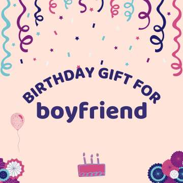 Awesome Birthday Gift Ideas for Your Boyfriend