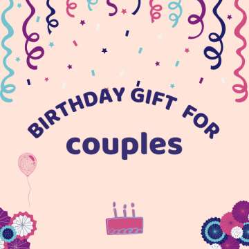 Cute Birthday Gift Ideas for a Couple