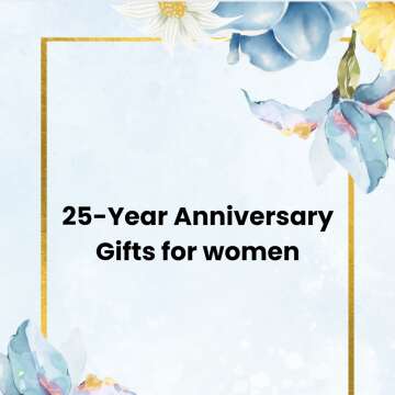 25-Year Anniversary Gifts for women